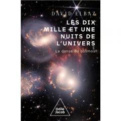 Les Dix mille et une nuit de l'univers - David Elbaz