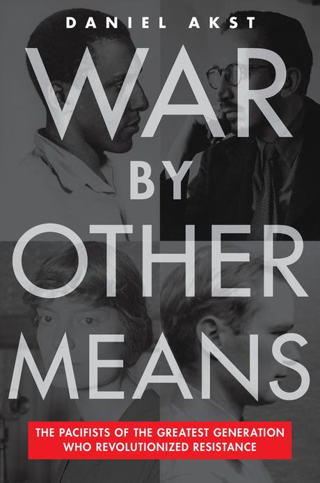 Daniel Akst sur “War By Other Means”, un livre sur les pacifistes américains Daniel Akst sur “War By Other Means”, un livre sur les pacifistes américains