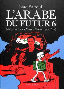 L’arabe du futur, T6 : Une jeunesse au Moyen-Orient (1994-2011)