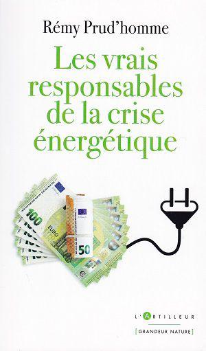 Les vrais responsables de la crise énergétique, de Rémy Prud'homme