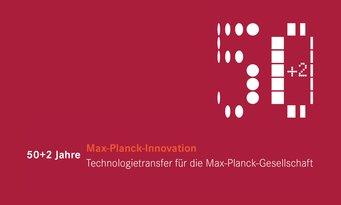 Plus de 50 ans de transfert de technologie Max-Planck-Innovation