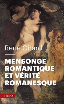 Mensonge romantique et vérité romanesque de René Girard