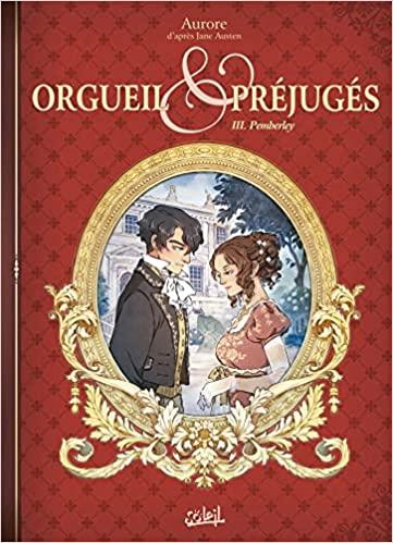 A vos agendas: Découvrez le dernier tome d'Orgueil et Préjugés en BD A vos agendas: Découvrez le dernier tome d'Orgueil et Préjugés en BD