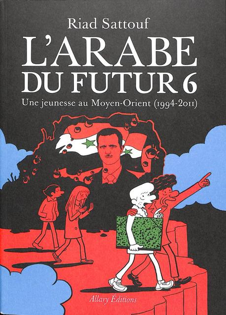 L'Arabe du Futur, tome 6 : Une jeunesse au Moyen-Orient (1994-2011)