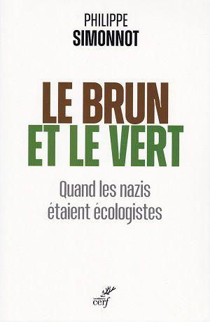 Le brun et le vert- Quand les nazis étaient écologistes, de Philippe Simonnot