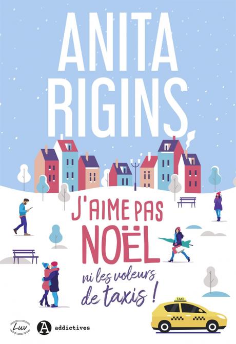 'J'aime pas Noël ni les voleurs de taxis !' d'Anita Rigins