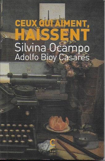 Ceux qui aiment haïssent, de Silvina Ocampo et Adolfo Bioy Casares (éd. Cambourakis) ceuxquiaimenthaissent