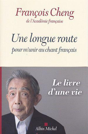 Une longue route pour m'unir au chant français, de François Cheng