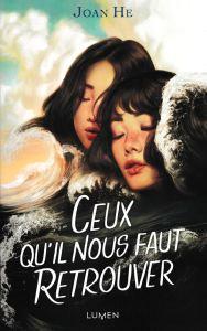 Ceux qu’il nous faut retrouver, Joan He Ceux qu’il nous faut retrouver, Joan He