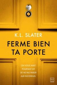 Ferme bien ta porte, K.L. Slater