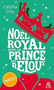 Mon avis sur Noël Royal avec le prince des relous de Cécilia City Mon avis sur Noël Royal avec le prince des relous de Cécilia City