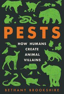 Pests: How Humans Create Animal Villains #613