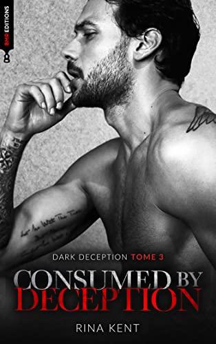 Mon avis sur Consumed by Deception de Rina Kent Mon avis sur Consumed by Deception de Rina Kent