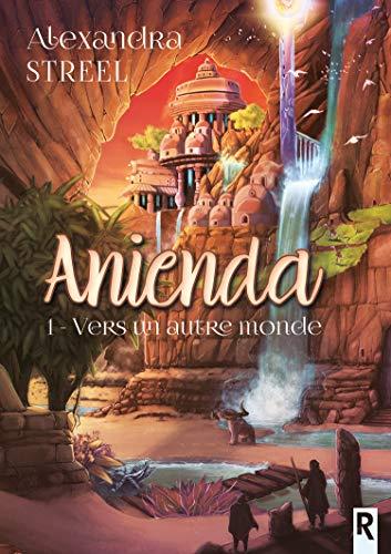 Anienda, tome 1 : Vers un autre monde