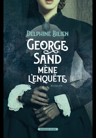 George Sand mène l'enquête http://www.gesteditions.com/images/products/192x276/177217.png