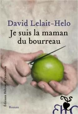 David Lelait-Helo – Je suis la maman du bourreau
