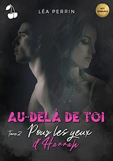 Au-delà de toi tome 2 : Pour les yeux d'Hannah de Léa Perrin