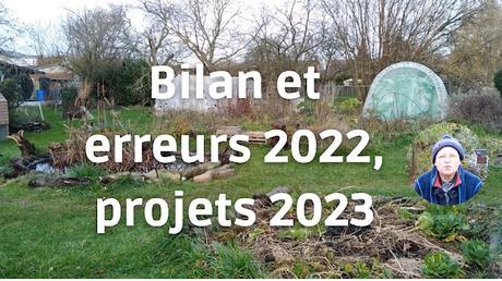 Bilan, erreurs 2022 et projets 2023 (vidéo)