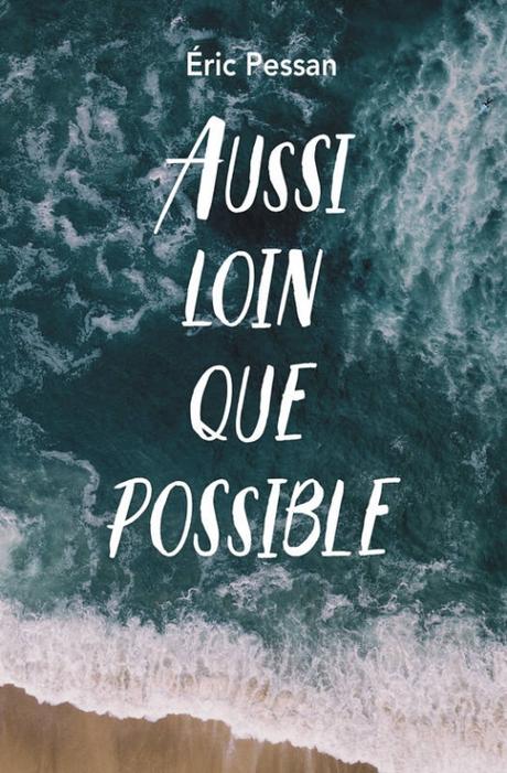 Aussi loin que possible – Eric PESSAN