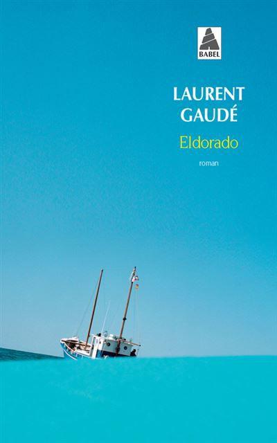 Eldorado de Laurent GAUDE