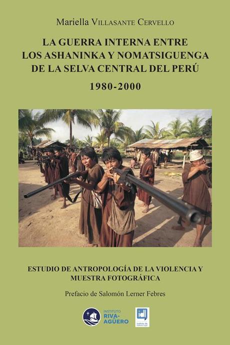 La guerra interna entre los Ashaninka y Nomatisguenga, Pérou