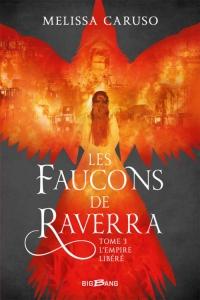 Les Faucons de Raverra tome 3, l’empire libéré, Melissa Caruso