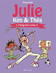 Julie, Kim & Théa, Intégrale T02 (Princess H) – Editions Lapin – 24€