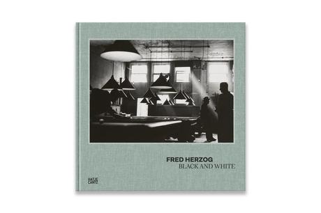 FRED HERZOG – BLACK AND WHITE