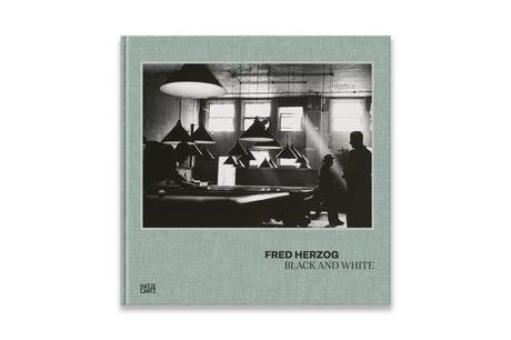 FRED HERZOG – BLACK AND WHITE FRED HERZOG – BLACK AND WHITE