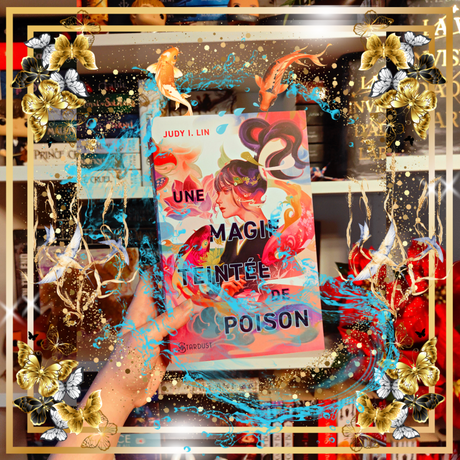 Une magie teintée de poison T01 de Judy I. Lin