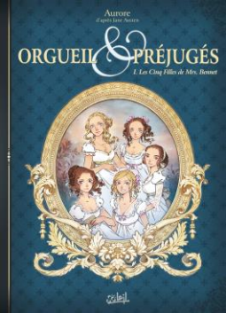 Orgueil & préjugés – 1.Les Cinq filles de Mrs Bennet