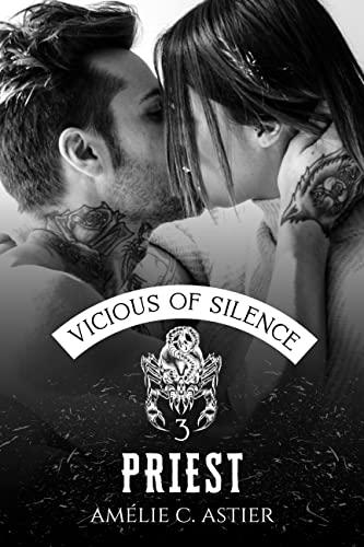 A vos agendas: Découvrez Vicious of Silence - Priest d'Amélie C Astier A vos agendas: Découvrez Vicious of Silence - Priest d'Amélie C Astier