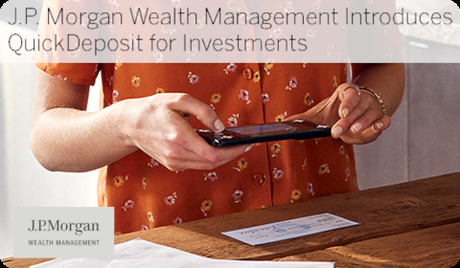 J.P.Morgan Wealth Management – QuickDeposit for Investments