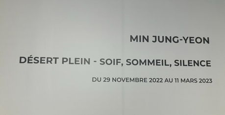 Centre Culturel Coréen de Paris :  « Désert plein-soif,sommeil,silence »  Min Jung-Yeon -jusqu’au 11 Mars 2023.