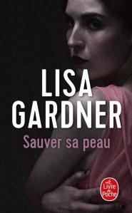 Sauver sa peau, Lisa Gardner Sauver sa peau, Lisa Gardner