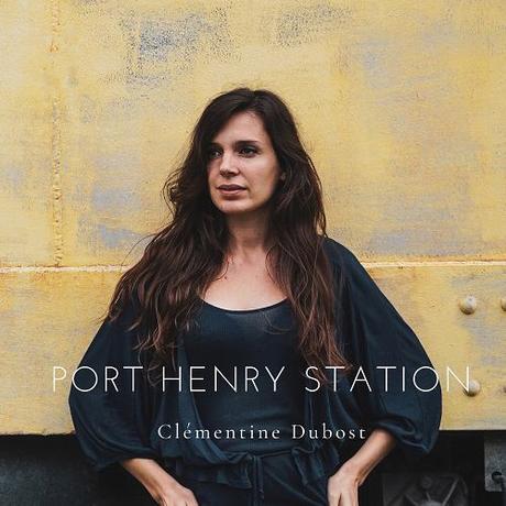EP - Clémentine Dubost "Port Henry Station&quot;
