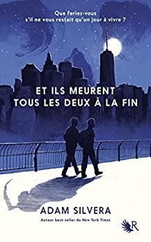 Mon avis sur Et ils meurent tous les deux à la fin d'Adam Silvera Mon avis sur Et ils meurent tous les deux à la fin d'Adam Silvera