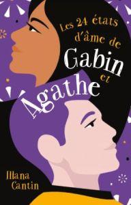 Les 24 états d’âme de Gabin et Agathe, Illana Cantin