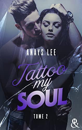 A vos agendas: Découvrez Tattoo my soul - Tome 2 de Lee Anays