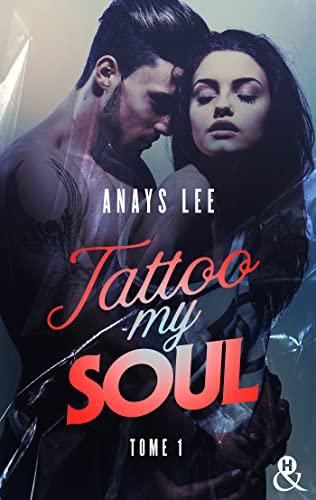 A vos agendas: Découvrez Tatoo my Soul - Tome 1 de Lee Anays