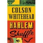 Colson Whitehead : Harlem Shuffle