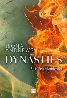 Dynasties #5 Un éclat flamboyant de Ilona Andrews