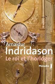 Le roi et l'horloger d'Arnaldur Indridason