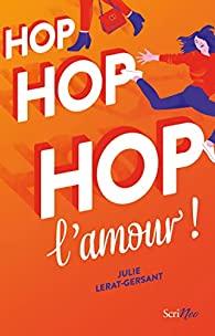 Hop hop hop l’amour ! Julie Lerat-Gersant