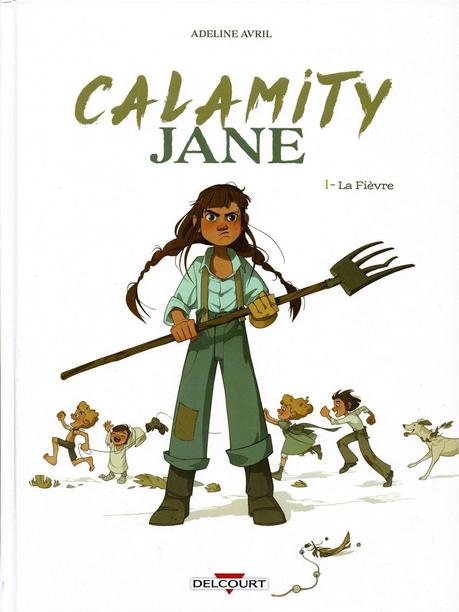 Calamity Jane, tome 1 : La fièvre