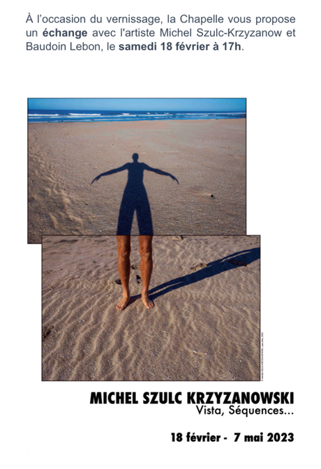 La Chapelle – centre d’art contemporain – à partir du 18 Février 2023- Michel Szulc- Krzyzanowski.