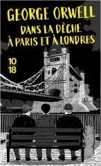 dans la dèche à paris et à londres, George Orwell, classique, 10 18, littérature anglaise