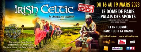 L’Irlande envahit l’hexagone avec sa musique et sa danse folkloriques dans le nouveau spectacle d’IRISH CELTIC : LE CHEMIN DES LEGENDES