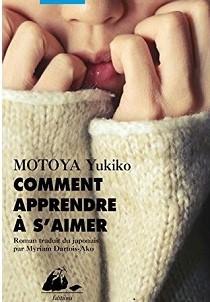 Comment apprendre à s’aimer de Yukiko Motoya