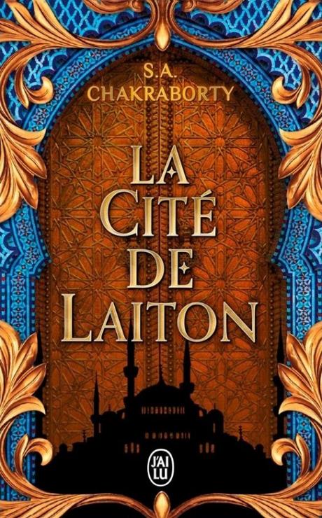 La Trilogie de Daevabad, tome 1 - La Cité de Laiton